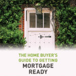 The home buyer's guide to getting mortgage ready